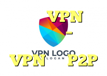 بهترین VPN ها برای تورنت – سریع ترین و ارزان ترین VPN های P2P